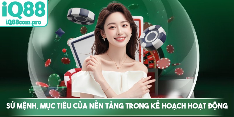 Sứ mệnh, mục tiêu của nền tảng trong kế hoạch hoạt động dài hạn